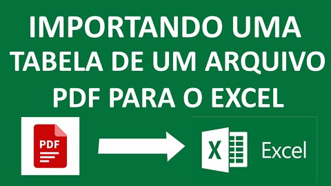 COMO IMPORTAR UMA TABELA DE UM ARQUIVO PDF PARA O EXCEL