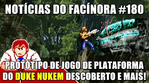 Descoberto protótipo de DUKE NUKEM de plataforma, FINAL FIGHT MD e mais - Notícias do Facínora 180