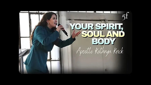 Your Spirit, Soul & Body