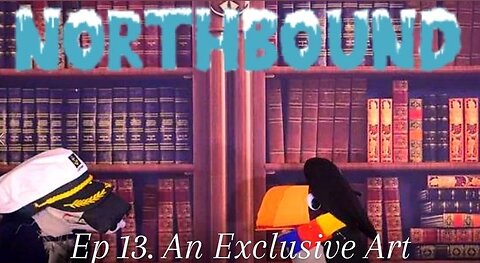 Northbound: Ep 13. An Exclusive Art