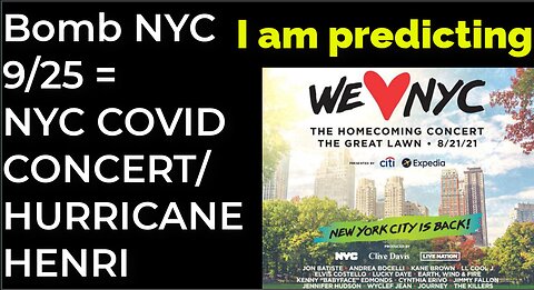 I am predicting: Dirty bomb in NYC on Sep 25 = NYC CONCERT / HURRICANE HENRI