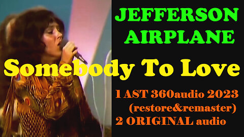 Jefferson Airplane - Somebody To Love - AST 360audio 2023 VS Original