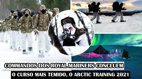 Commandos Dos Royal Mariners Concluem O Curso Mais Temido, O Arctic Training 2021