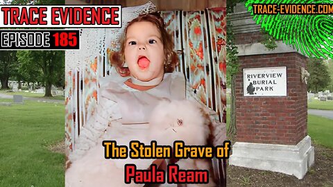 185 - The Stolen Grave of Paula Ream