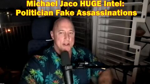 Michael Jaco Situation Update 03-07-23: Politician Fake Assassinations