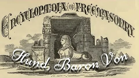 Hund, Baron Von: Encyclopedia of Freemasonry By Albert G. Mackey