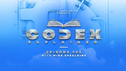 Codex Explained: Episode 004: Dr. Mike Spaulding - Eternal Security