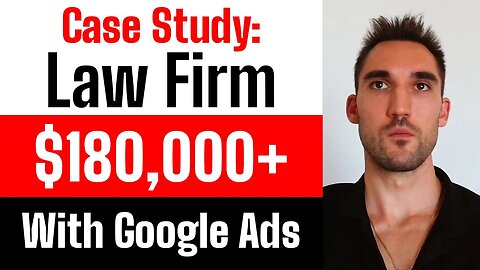 Google Ads Case Study: Law Firm Making $180,000+