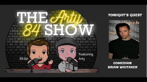 Comedian Brian Whitaker on The Arty 84 Show – 2021-02-10 – EP 169