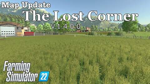 Map Update | The Lost Corner | V.1.4.0.0 | Farming Simulator 22