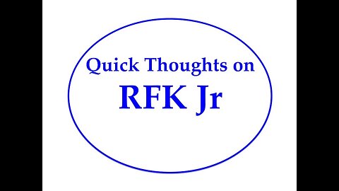 Quick Thoughts on RFK Jr.