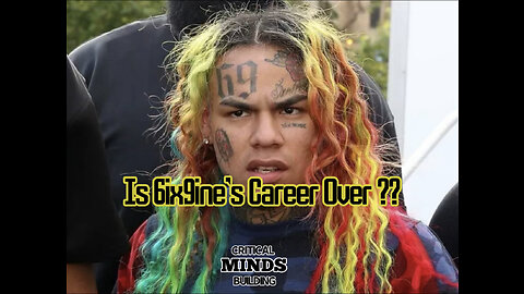 IS 6ix9ine’s Career Over ? (C.M.B)