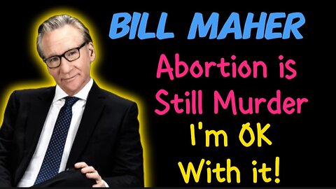 Bill Maher Leaves His "Real Time" Audience Speechless: Abortion is Murder and I am OK with it!