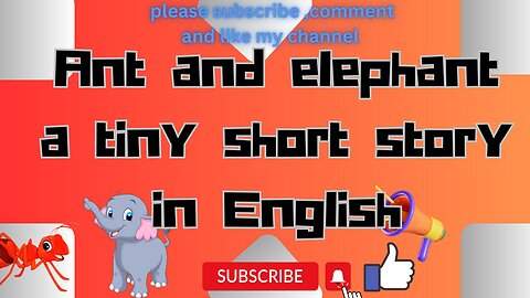 Ant and the big Elephant story