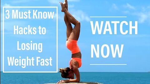 3 Must Know Hacks to Losing Weight Fast