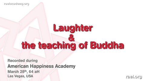 Maitreya Rael: "Laughter" the Teaching of Buddha (64-03-28)