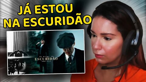 REACT - Thomas Shelby | Já estou na escuridão (Peaky Blinders)