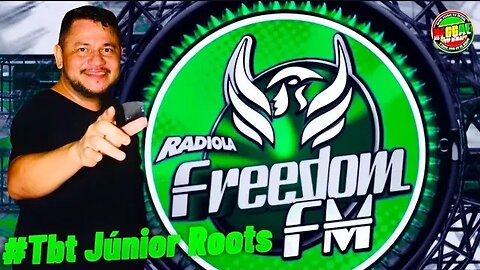 Júnior Roots Sequência Freedom Fm