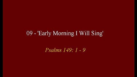 09 - 'Early Morning I Will Sing'