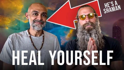 How to Become Your Own Self Healer | Shaman Explains