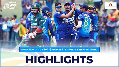 Full Highlights | Bangladesh vs Sri Lanka | Super11 Asia Cup 2023 |Match 2|CricketHighlightsOfficial