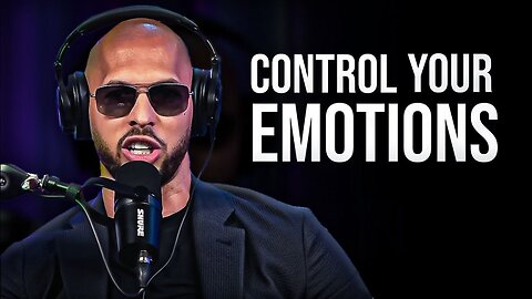 CONTROL YOUR EMOTIONS - MOTIVATION SPEECH BY ANDREW TATE