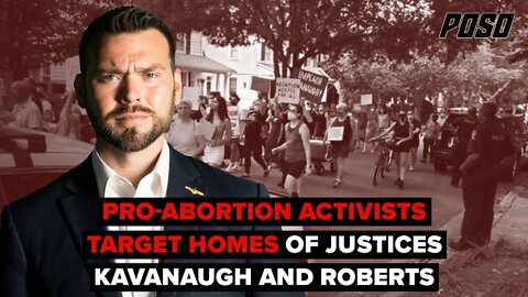 Pro-Abortion Activists Target Homes Of Justices Kavanaugh And Roberts