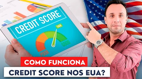 Como funciona o credit score nos Estados Unidos? Sistema de credito americano