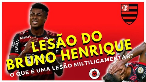 ENTENDA A LESÃO BRUNO HENRIQUE