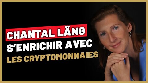 Comment s'enrichir avec les cryptomonnaies ITW chantal Lang