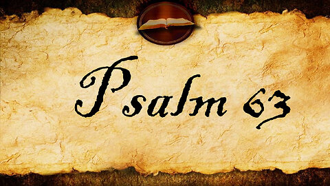 Psalm 63 | KJV Audio (With Text)