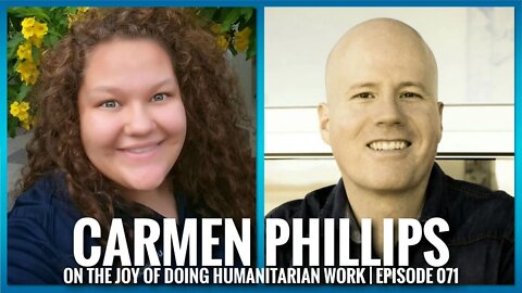 Carmen Phillips On The Joy Of Doing Humanitarian Work | ETHX 071