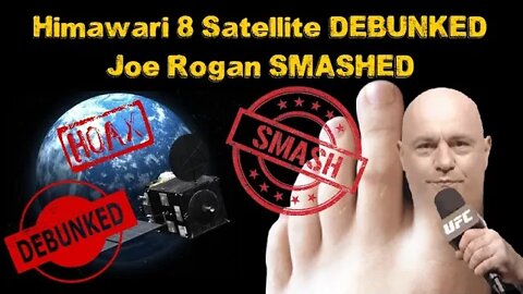 Himawari 8 Satellite Debunked - Joe Rogan Smashed!