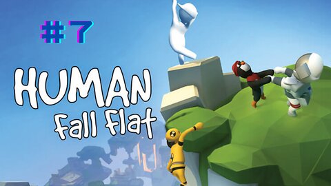 WHAT ARE WE DOING! | Human Fall Flat #7