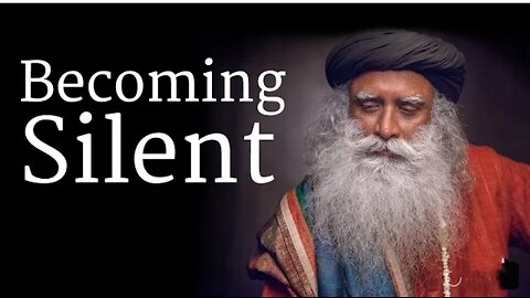 How to Become Silent Sadhguru