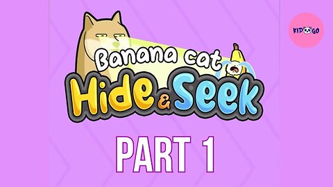 Banana Cat Hide & Seek - Part 1 #bananacat #subscribe #gaming #kidoogogameplay