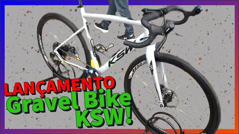 LANÇAMENTO! Gravel bike KSW! Confira tudo sobre ela e rumores para as vendas!