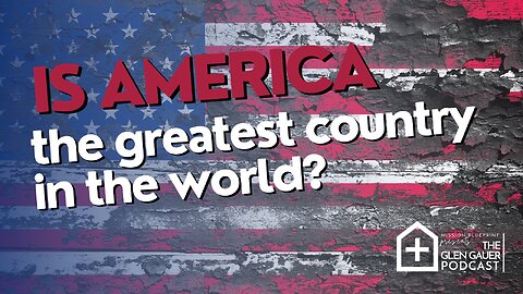 Is America the greatest country in the world?