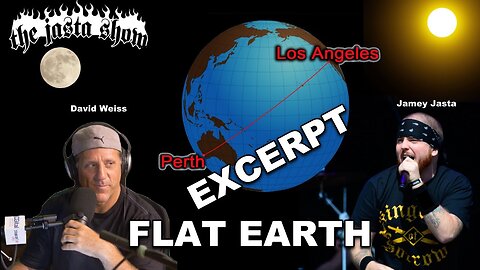 The Jasta Show Preview Flat Earth