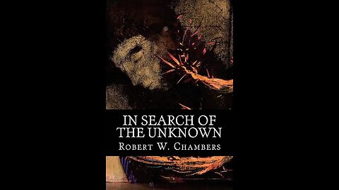 In Search of the Unknown by Robert W. Chambers - Audiobook