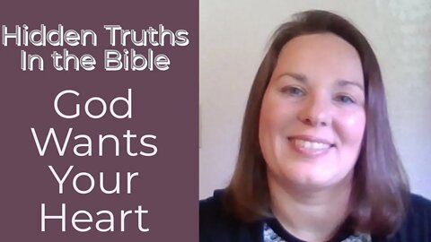 Hidden Truths in the Word of God | God Wants All of You | God Wants Your Heart