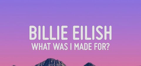 Billie Eilish - what was i made for?(Lyrics)