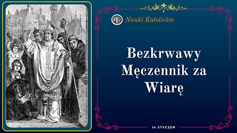 Bezkrwawy Męczennik za Wiarę | 14 Styczeń