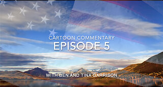 Cartoon Commentary Episode #5