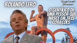 ROLANDO LERO - O GENTÍLICO DE UMA PESSOAS QUE NASCE EM TRÊS CORAÇÕES