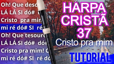 Harpa Cristã 37 - Cristo pra mim - Cifra melódica