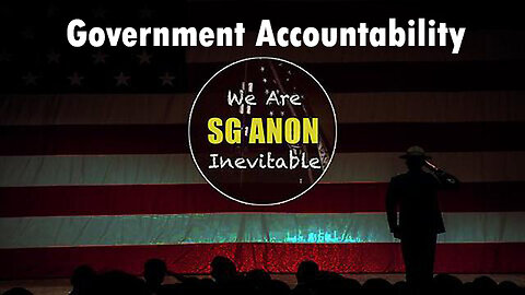 SG Anon HUGE "Government Accountability"