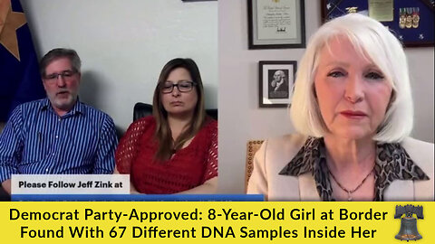 Democrat Party-Approved: 8-Year-Old Girl at Border Found With 67 Different DNA Samples Inside Her