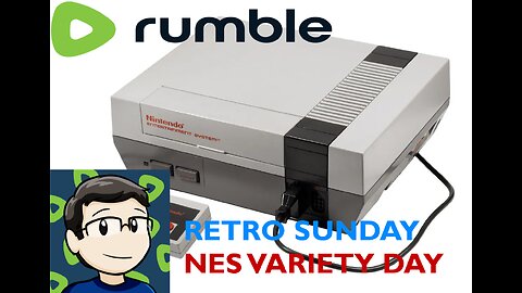 Retro Sunday! NES Variety Day!