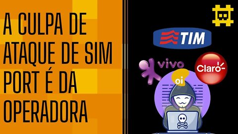 SIM Port é um tipo de golpe manjado e as operadoras de telefonia deveriam estar atentas - [CORTE]